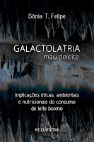 Galactolatria: Mau Deleite - Implicações éticas, ambientais e nutricionais do consumo de leite bovino.