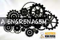 A Engrenagem - Instituto Nina Rosa