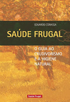 Saúde Frugal - O guia ao crudivorismo e à higiene natural